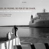 DE MER, DE PIERRE, DE FER ET DE CHAIR, histoires du Port Autonome de Marseille
