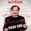 One man Show : Christophe Alévêque : Vieux con ? 