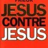 Jésus contre Jésus, une bombe anti-mythe