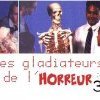 LES GLADIATEURS DE L'HORREUR