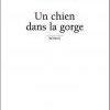 Un chien dans la gorge de Charles Nemes