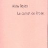 Le carnet de Rrose d'Alina REYES