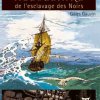 "Abécédaire de l'esclavage des Noirs" de Gilles GAUVIN