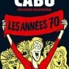CABU : Reporter-Dessinateur : LES ANNEES 70 