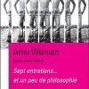 « Sept entretiens… et un peu de philosophie. » d'Ariel Wizman