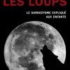 Les loups, le sarkozisme expliqué aux enfants