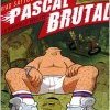 PASCAL BRUTAL : la nouvelle virilité ! 