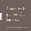 GILBERT RIGNAULT : "A MES AMIS QUI ONT ÉLU SARKOZY"