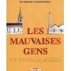 Les mauvaises gens l'avaient mauvaise