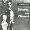 DOLORES, PUIS CLEMENT par Gilles Ascaride