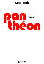 Le Panthéon décousu de Yann Moix