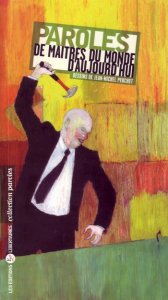 Paroles de maîtres du monde d'aujourd'hui