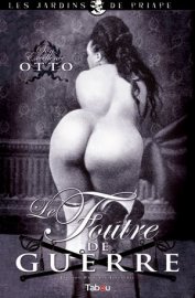 Nova Sodomia, le livre : "LE FOUTRE DE GUERRE" par son excellence Otto