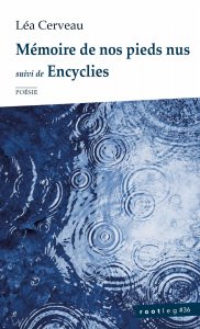 Léa Cerveau, Mémoire de nos pieds nus, suivi de Encyclies, Rootleg #36