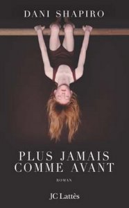 Plus jamais comme avant de Dani Shapiro