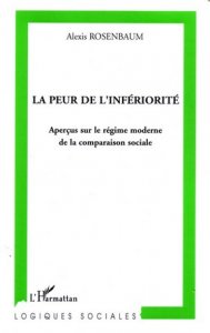 La peur de l'infériorité d'Alexis Rosenbaum