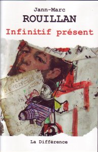 Jann-Marc Rouillan conjugue son passé à l'infinitif présent