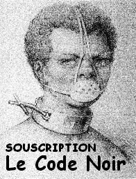 Le Code Noir de Dieudonné. Souscription nationale 