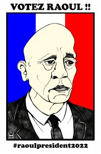 Raoul, candidat à la Présidentielle 2022 ! #raoulpresident2022