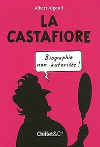 LA CASTAFIORE : La Vérité enfin révélée