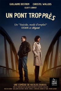 "Un Pont trop près" de Nicolas Dubois (Essaïon théâtre)