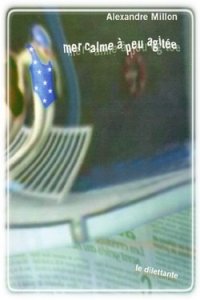 "Mer calme à peu agitée" inonde de sa verve le monde des Lettres