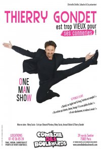 THIERRY GONDET n'est pas du tout trop vieux pour faire du ONE MAN SHOW