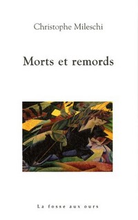 Critique de "Morts et remords" (La fosse aux ours) de Christophe Mileschi 