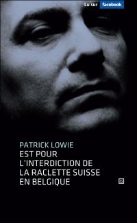 Après l'Affaire Yann Moix, Patrick Lowie un autre écrivain fait scandale en Suisse