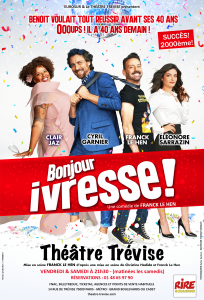 BONJOUR IVRESSE !! Succès de l'été 2021 Au théâtre Trévise