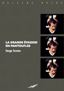 LA GRANDE ÉVASION EN PANTOUFLES.