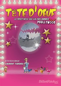 Avignon off 2014 : Tête d'oeuf, le spectacle qui enflamme POULYWOOD et le reste du monde