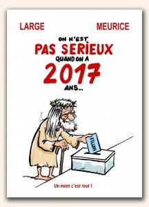 On n'est pas sérieux quand on a 2017 ans par Large et Meurice