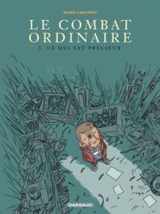 LE COMBAT ORDINAIRE (3) : CE QUI EST PRÉCIEUX