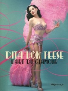 DITA VON TEESE, Queen of the Strip Tease