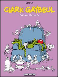 CLARK GAYBEUL : Petites lâchetés. 