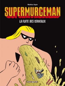 SUPERMURGEMAN : La Fuite des Cerveaux 