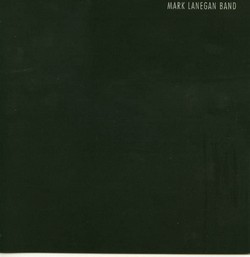 Mark Lanegan, un son qui déménage !!