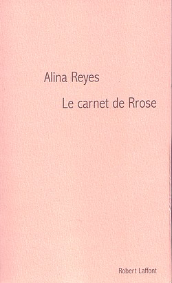 Le carnet de Rrose d'Alina REYES
