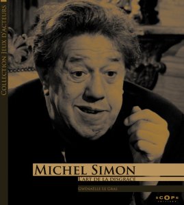 Michel Simon, l'art de la disgrâce