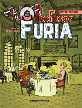 LE PROFESOR FURIA : manuel de vie d'un luchador ! 