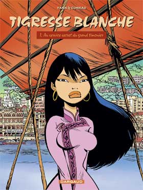 LA TIGRESSE BLANCHE : to1 - Au service du Grand timonier 