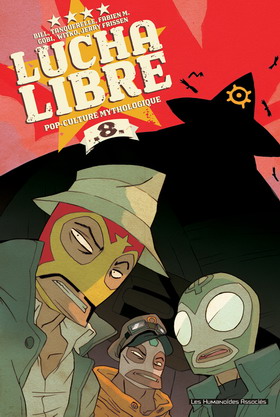 LUCHA LIBRE #8 : la pop culture Mythologique.