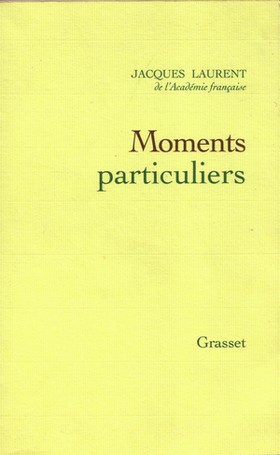 Les moments particuliers de Jacques Laurent