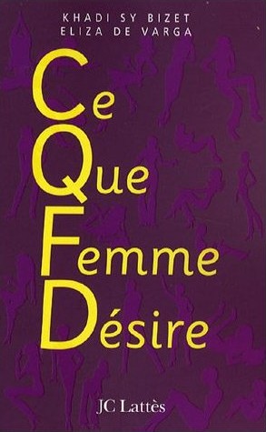 C.Q.F.D ce que femme désire, Khadi Sy Bizet et Eliza de Varga