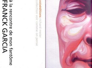 Franck Garcia, à la recherche de mon fantôme