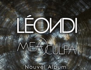 LÉONDI l'album « Mea Culpa » sortie prévue 15/03/2022
