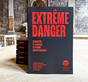 « Extrême Danger » : le livre-enquête qui dissèque la galaxie radicale de l'extrême droite française