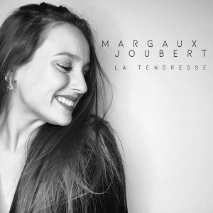 Margaux Joubert, la Tendresse