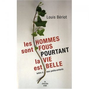 Les hommes sont fous pourtant la vie est belle